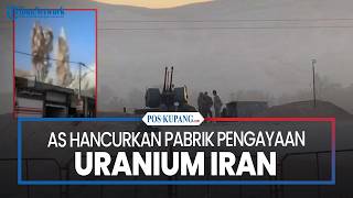 As Hancurkan Pabrik Pengayaan Uranium Iran