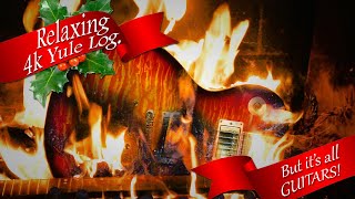 Relaxing Yule Log - But it's all guitars - 90 minutes 4K screenshot 5