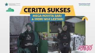 Cerita Sukses : Mega Novita Sari & Indri Wiji Lestari