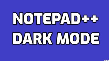 Change Notepad++ theme to dark mode