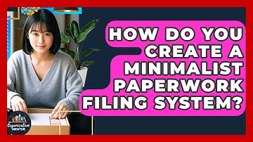 How Do You Create A Minimalist Paperwork Filing System? - Your Organization Mentor