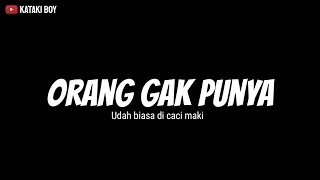 Story WA kata-kata bijak, orang gak punya.