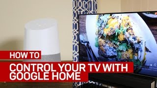 How to control your TV with Google Home 