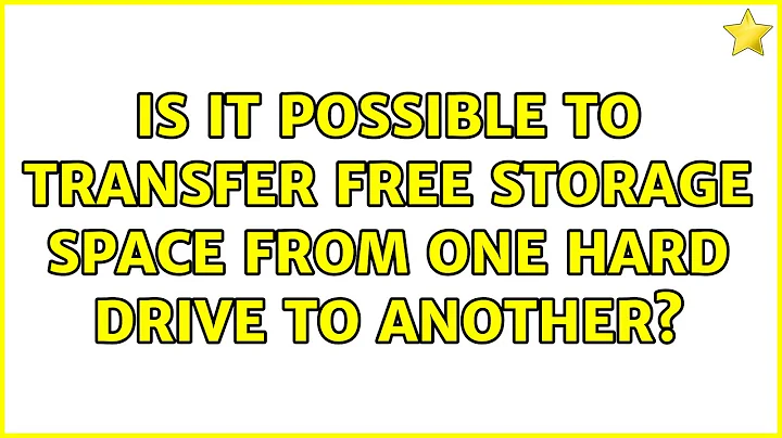 Is it possible to transfer free storage space from one hard drive to another? (4 Solutions!!)