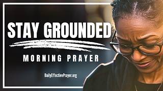 Don't Let Your Feelings Pull You Away From God | Blessed Morning Prayer To Start The Day With God