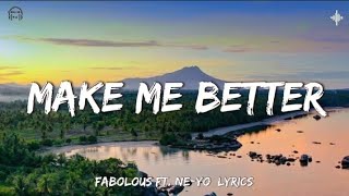 Make Me Better - Fabolous Ft. Ne-Yo [Lyrics]