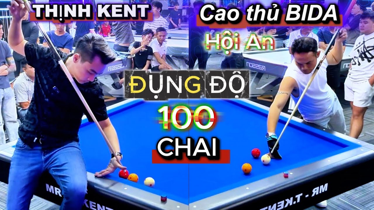 Thịnh Kent quyết chiến 100 chai với cao thủ Hội An - Trận bida căng như dây đàn, ko làm ae thất vọng