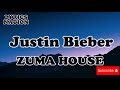 ZUMA HOUSE Justin Bieber OFFICIAL MUSIC Lyrics mp3