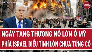 Vấn đề hôm nay: Ngày tang thương nổ lớn ở Mỹ; phía Israel biểu tình lớn chưa từng có