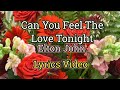 Can You Feel The Love Tonight (Lyrics) - Elton John