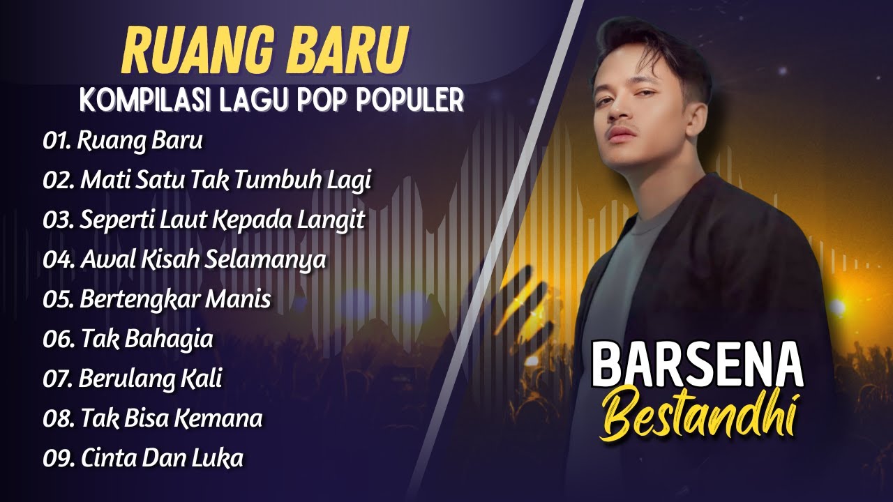 BARSENA BESTANDHI - RUANG BARU - MATI SATU TAK TUMBUH LAGI || LAGU POP VIRAL TIKTOK 2025 BARSENA BESTANDHI - RUANG BARU - MATI SATU TAK TUMBUH LAGI || LAGU POP VIRAL TIKTOK 2025