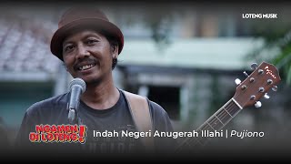 #NgamenDiLoteng | Indah Negeri Anugerah Illahi - Pujiono (Live Accoustic)