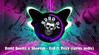 David Guetta & Showtek - Bad ft.Vassy (Lyrics audio)