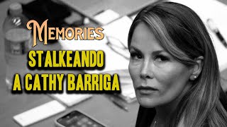 Memories - Stalkeando A Cathy Barriga