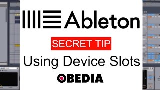 SECRET TIP: Using Device Slots in Ableton Live