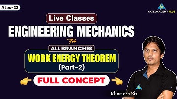 #33 Work Energy Theorem (Part-2) | Engineering Mechanics for All Branches | Khomesh Sir