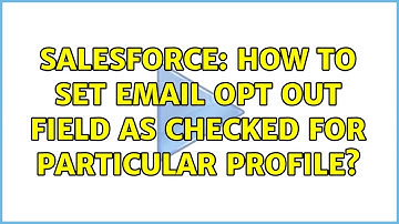 Salesforce: How to set Email Opt Out field as checked for Particular Profile?