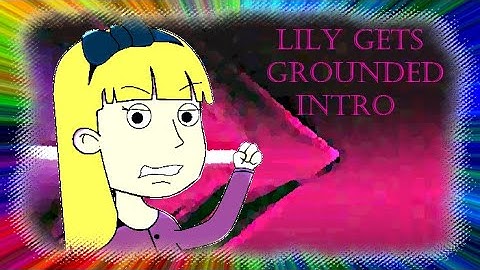Lily Gets Grounded Intro (V4)