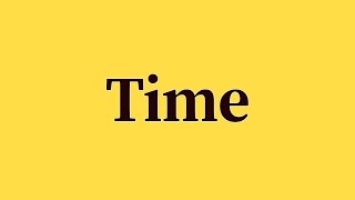 Time Pronunciation and Meaning