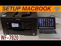 Epson WorkForce WF-7820 Setup Macbook.