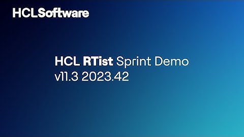 Real Time Applications with HCL RTist - Sprint Demo 2023.42: | 1. Introduction