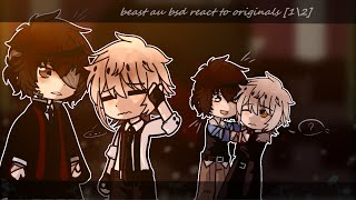 beast bsd au react to orig!atsushi and orig!dazai ||tenti||