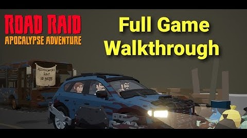 Road Raid Apocalypse Adventure Full Game Walkthrough