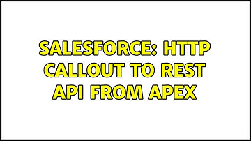 Salesforce: Http Callout to Rest API from apex (3 Solutions!!)