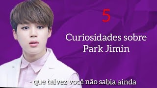 [BTS] curiosidades que talvez você ainda não sabia sobre park jimin