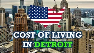 what is the cost of living in Detroit Michigan