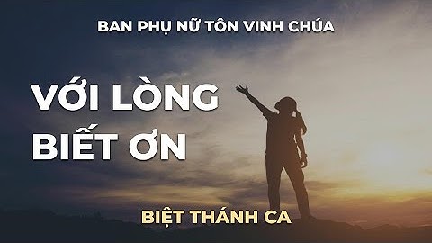BAN PHỤ NỮ TÔN VINH CHÚA | VỚI LÒNG BIẾT ƠN | HTTL SÀI GÒN | 10/03/2024