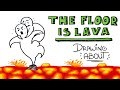 THE FLOOR IS LAVA (El suelo es lava) | Drawing About