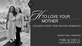 #94: Honoring the Feminine: A Mother