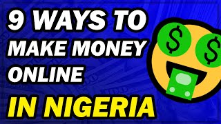 I’ll show you how to make money online in nigeria.. you’ll learn 9
awesome ways through which can and from home all mone...