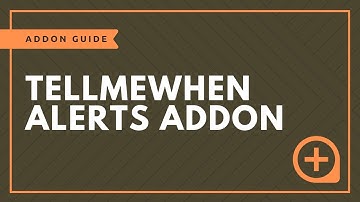 Addon Tutorial: TellMeWhen - For All Sorts of Notifications