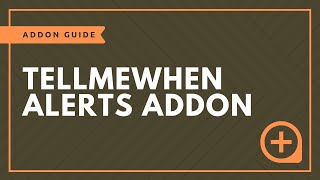 Addon Tutorial: TellMeWhen - For All Sorts of Notifications Content