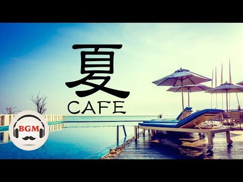Jazz & Bossa Nova SUMMER Mix - Happy Instrumental Music - Music For Work, Study