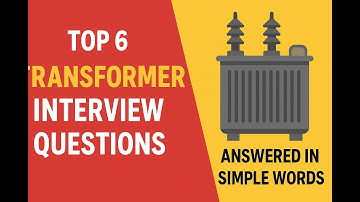 Top 6 Transformer Interview Questions Answered in Simple Words