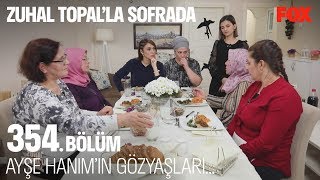 Ayşe Hanım'ın gözyaşları... Zuhal Topal'la Sofrada 354. Bölüm