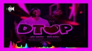 Dtop-Jay Swth Ft Big Soil