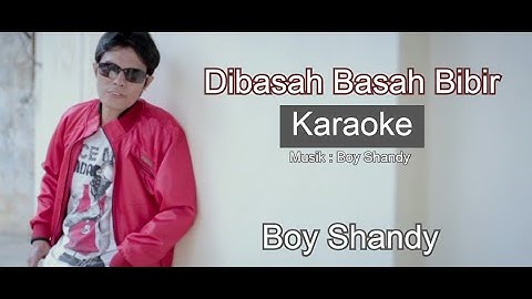 Dibasah Basah Bibir Karaoke - Boy Shandy