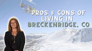 ⛷️Pros & Cons of Living in Breckenridge, CO