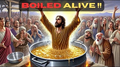 How Did the Apostle John Survive Being Boiled in Oil