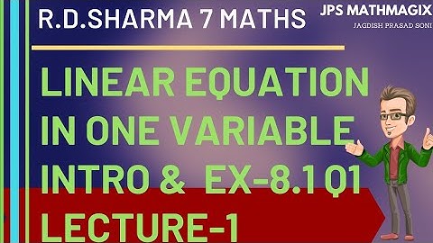 CLASS 7TH R.D.SHARMA MATHS || CH-8 LINEAR EQUATIONS IN ONE VARIABLE || INTRO AND EX-8.1 Q1 || LEC-1
