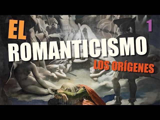 LAS CLAVES DEL ROMANTICISMO, EL ORIGEN. (parte 1) class=