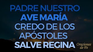 Padre Nuestro, Ave María, Credo de los Apóstoles y Salve Regina