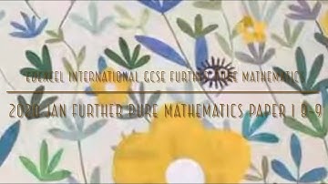 2020 Jan IGCSE Further Pure Maths Paper 1 8-9