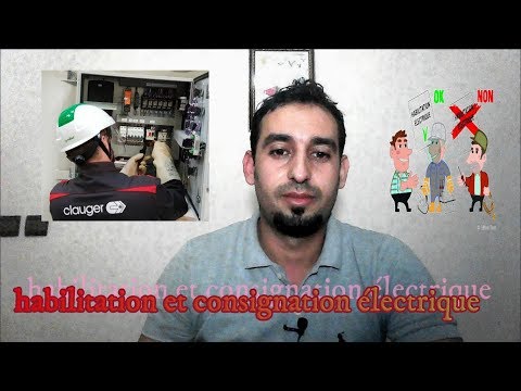 habilitation et consignation électrique بالدارجة المغربية