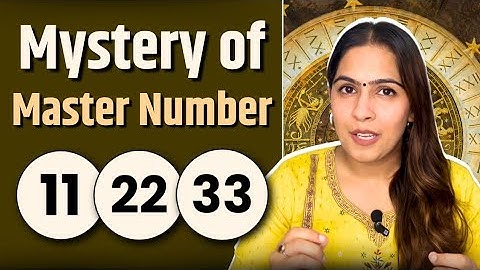Unlocking the Power of Master Numbers: 11, 22, 33 Explained