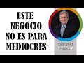 ESTE NEGOCIO NO ES PARA MEDIOCRES - GIOVANNI PEROTTI